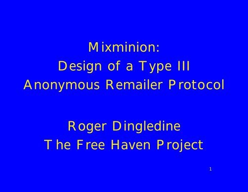 Mixminion: Design of a Type III Anonymous Remailer Protocol ...