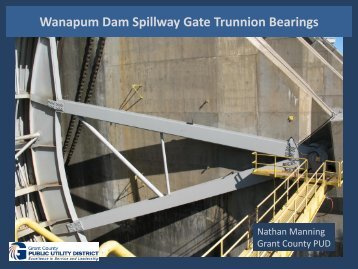 Wanapum Dam Spillway Gate Turnnion Bearings - Nathan Manning