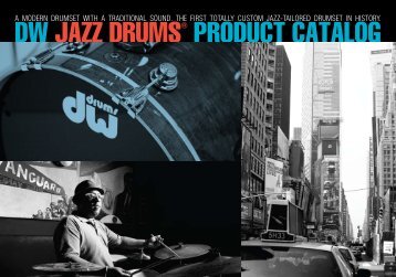 DW JAZZ DRUMS® PRODUCT CATALOG - Drum Workshop