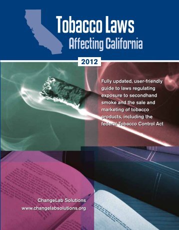 2012 Tobacco Laws Affecting California (5/12) - ChangeLab Solutions