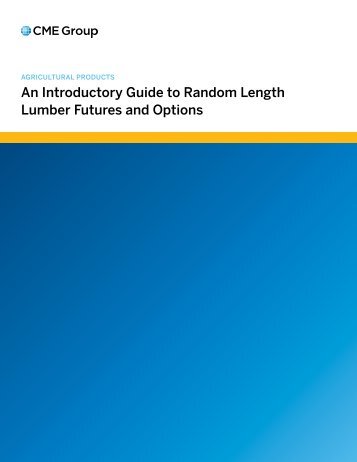 Random Length Lumber Futures & Options Brochure - CME Group