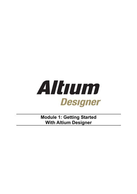 Module 1 - Getting Started With Altium Designer.pdf