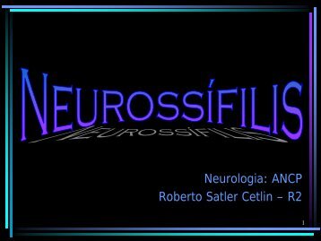 Neurossífilis Roberto_Cetlin 2007ja - Neurologia - FMRP/USP