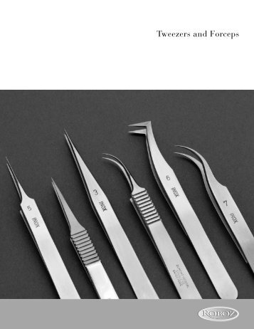 Tweezers & Forceps Catalog - Roboz Surgical Instrument Co.