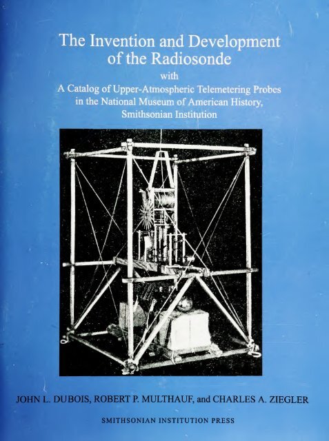 The Invention and Development of the Radiosonde - Smithsonian ...