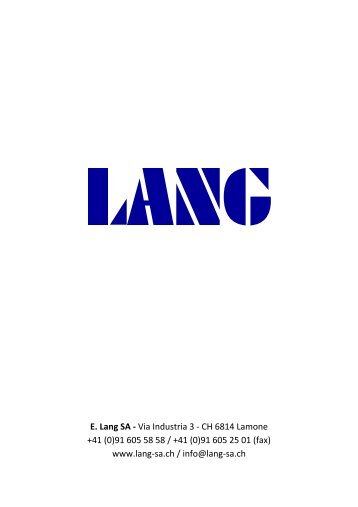 E. Lang SA - Via Industria 3 - CH 6814 Lamone +41 (0)91 605 58 58 ...