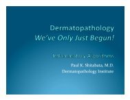 Dermatopathology-We've Only Just Begun ... - DermpathMD.com