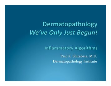 Dermatopathology-We've Only Just Begun ... - DermpathMD.com