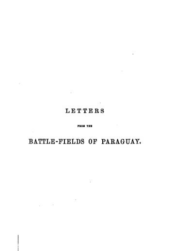 Letters from the Battlefields of Paraguay - Sir Richard Francis Burton