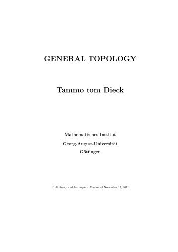 GENERAL TOPOLOGY Tammo tom Dieck - Mathematisches Institut