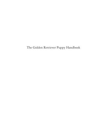 The Golden Retriever Puppy Handbook - Gold-Rush Goldens