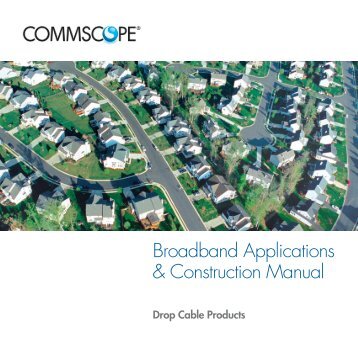 Broadband Applications & Construction Manual - Public - CommScope