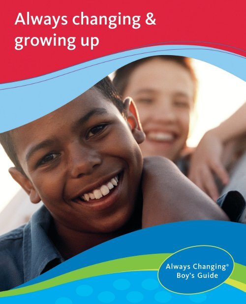 Always changing & growing up - P&G School Programs