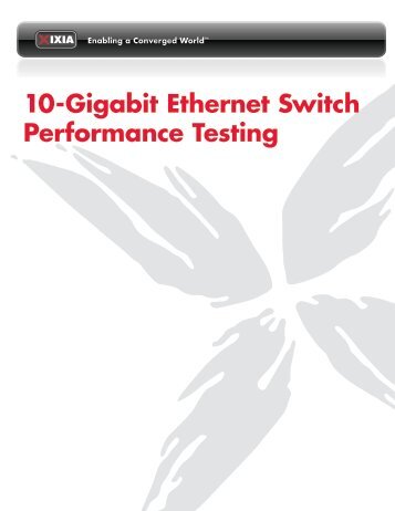 10-Gigabit Ethernet Switch Performance Testing - Ixia