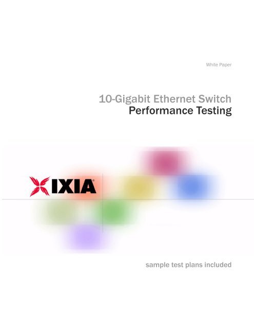 10-Gigabit Ethernet Switch Performance Testing - Ixia