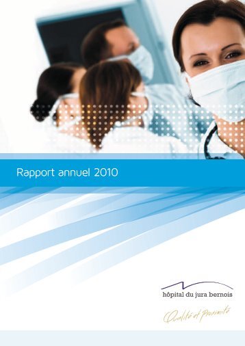 Télécharger le rapport annuel 2010 - Hôpital du Jura bernois