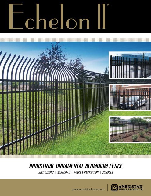 IndustrIal Ornamental alumInum Fence - Ameristar Fence Products