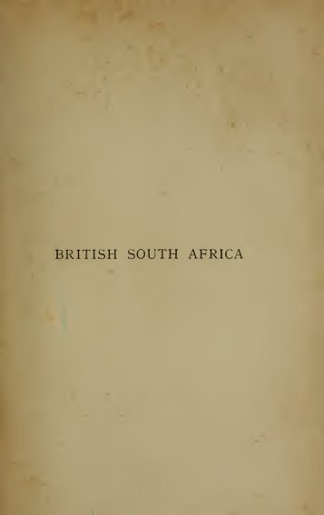 British South Africa; a history of the colony of the ... - CDbooks - R - Us