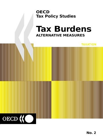 TAX POLICY STUDIES No. 2 – TAX BURDENS: ALTERNATIVE ...