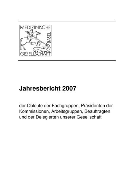 Jahresbericht 2007 - Medizinische Gesellschaft Basel MedGes