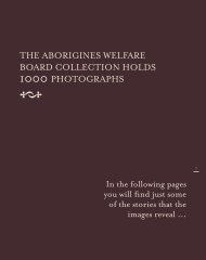 The Aborigines WelfAre boArd collecTion holds 1000 phoTogrAphs
