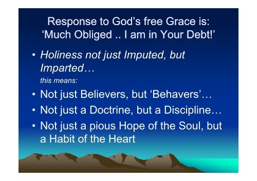 Response to God's free Grace is: 'Much Obliged .. I am in Your Debt ...