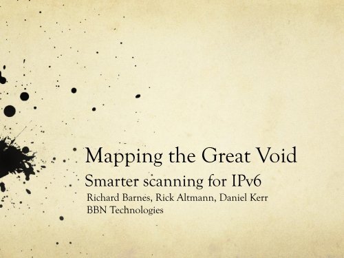 Mapping the Great Void: Smarter scanning for IPv6 - Caida