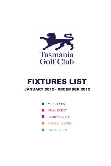 FIXTURES LIST 2012 - Tasmania Golf Club