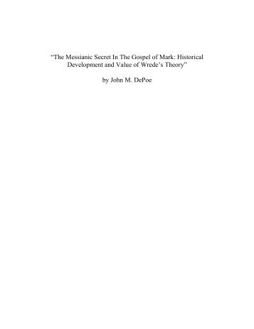 “The Messianic Secret In The Gospel of Mark ... - John M. DePoe