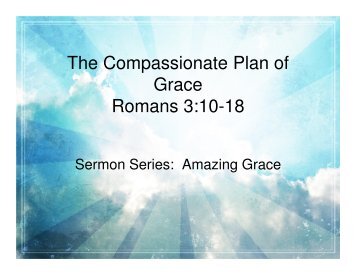 The Compassionate Plan of Grace Romans 3:10-18