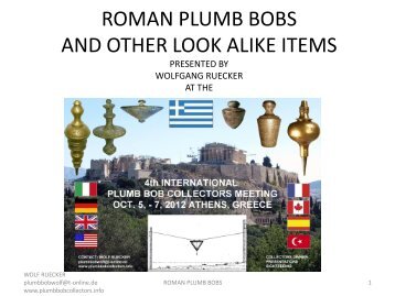 ROMAN PLUMB BOBS AND OTHER LOOK ALIKE ITEMS