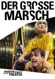 DER gROSSE MaRSch - Badisches Staatstheater Karlsruhe