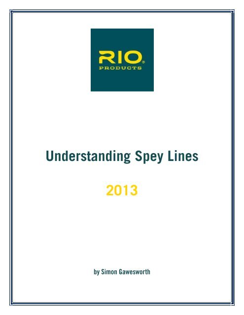 Understanding Spey Lines 2013 - RIO Products - Simon Gawesworth