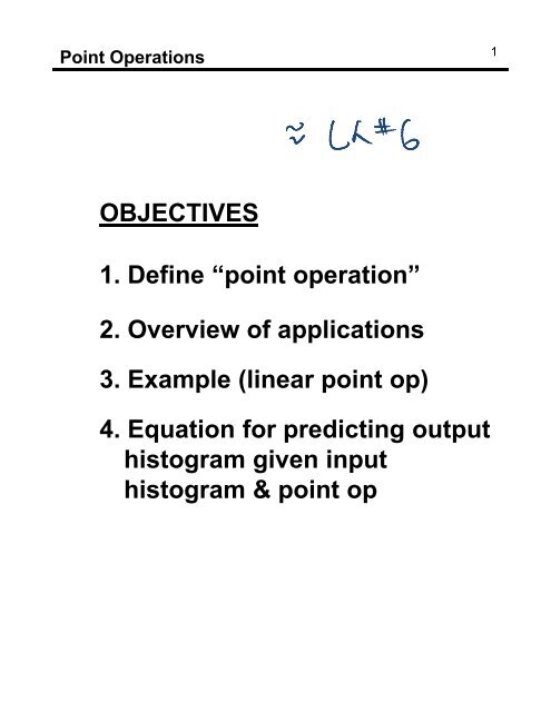 OBJECTIVES 1. Define “point operation” 2. Overview of applications ...