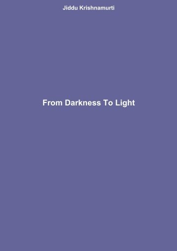 From Darkness to Light by Krishnamurti