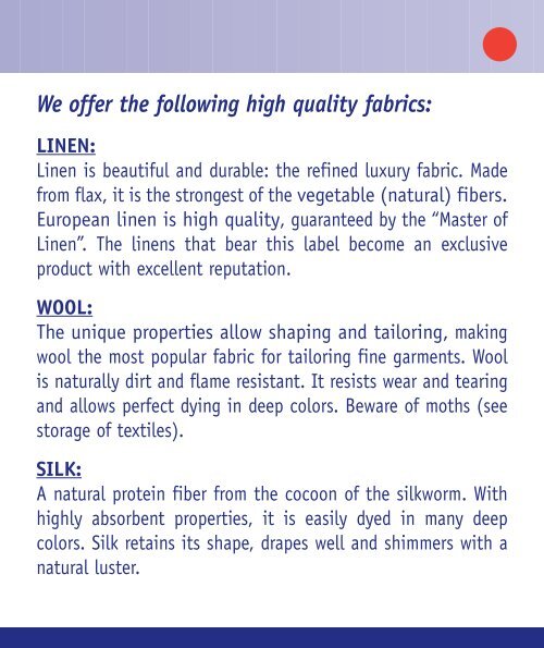 We offer the following high quality fabrics: - Slabbinck