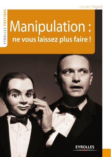 Manipulation : ne vous laissez plus faire !