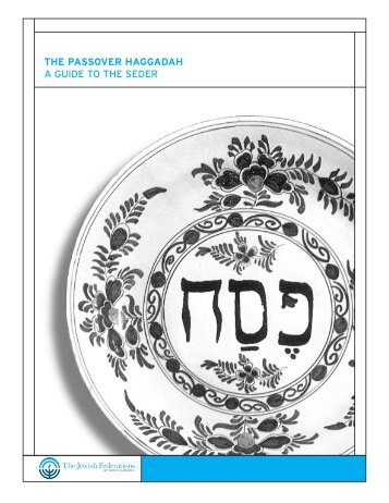 THE PASSOVER HAGGADAH A GUIDE TO THE SEDER