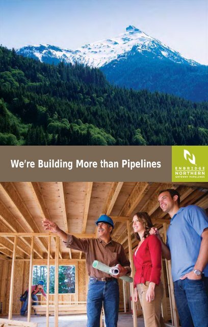 We're Building More than Pipelines - Northern Gateway