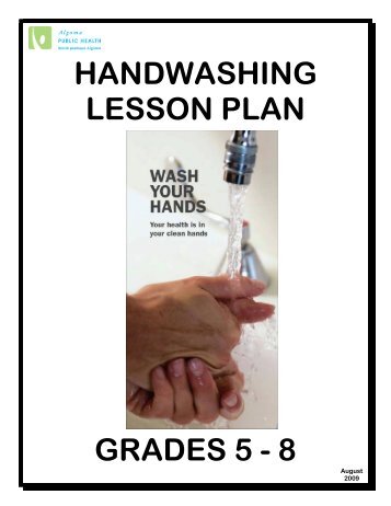 handwashing lesson plan grades 5 - 8 - Algoma Public Health