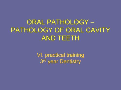 VI. Oral pathology – pathology of oral cavity and