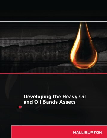 Developing the Heavy Oil and Oil Sands Assets - Halliburton