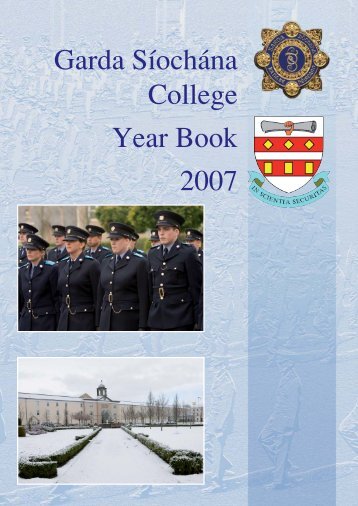 Garda College Yearbook 2007 [4257 KB] - of An Garda Síochána