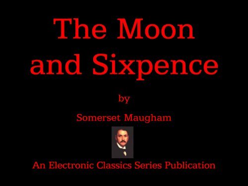 The Moon and Sixpence - Penn State University