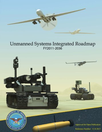 Unmanned Systems Integrated Roadmap FY2011-2036 - Defense ...