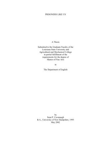 PRISONERS LIKE US A Thesis Submitted to the - Louisiana State ...