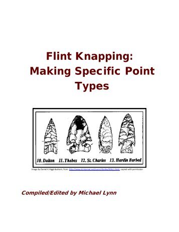 Flint Knapping: Making Specific Point Types - Flint Knapping Info