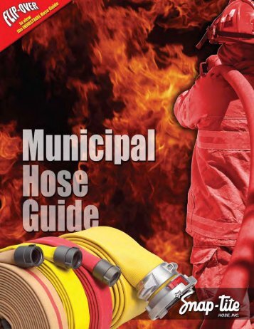 Snap-tite Hose Municipal & Industrial Hose Catalog - Fire Safety Inc