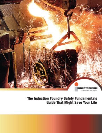 Induction Foundry Safety Fundamentals Guide - Inductotherm ...