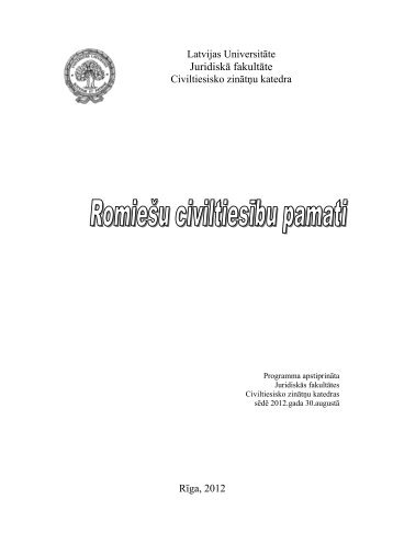Romiešu civiltiesību pamati - Juridiskā fakultāte - Latvijas Universitāte